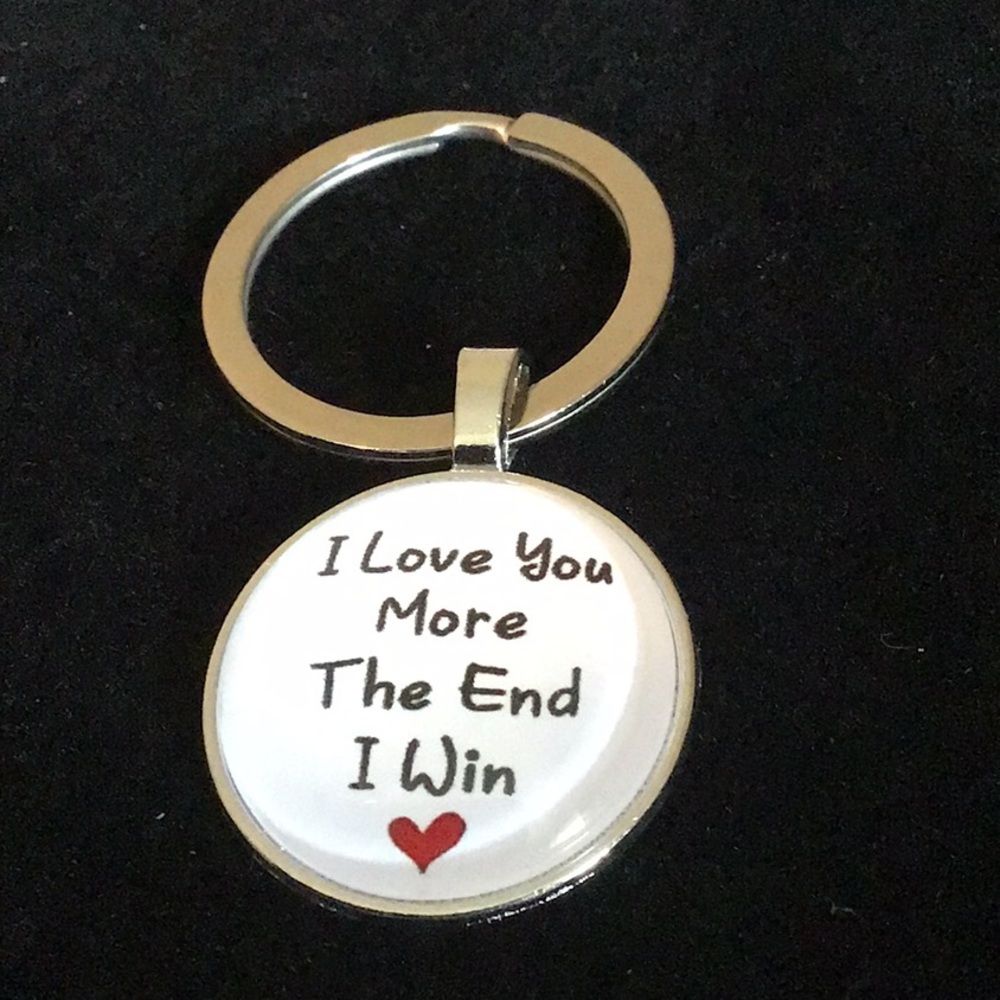 I Love You More The End I Win Dome Keychain New